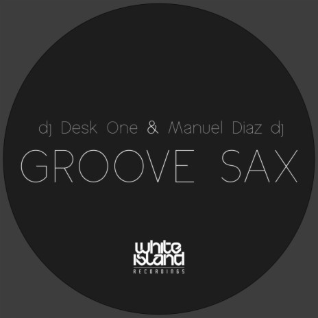 Groove Sax (Original Mix) ft. Manuel Diaz DJ | Boomplay Music