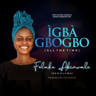Igba Gbogbo ( All The Time)