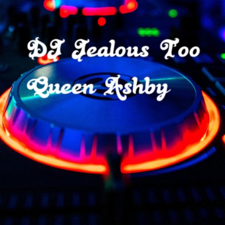 DJ Jealous Too | Boomplay Music