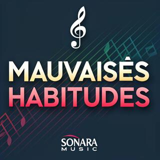 Mauvaises Habitudes