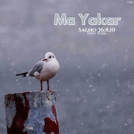 Ma Yakar (Salmo 36:8,10) | Boomplay Music