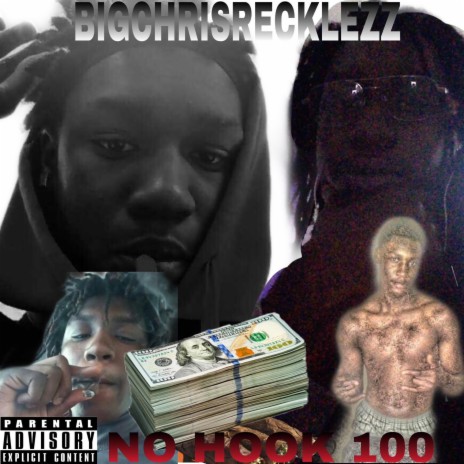 BIGCHRISRECKLEZZ X NO HOOK 100 | Boomplay Music