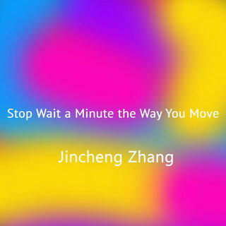 Stop Wait a Minute the Way You Move