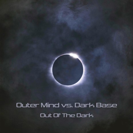 Out Of The Dark (Radio Edit) ft. Dark Base | Boomplay Music
