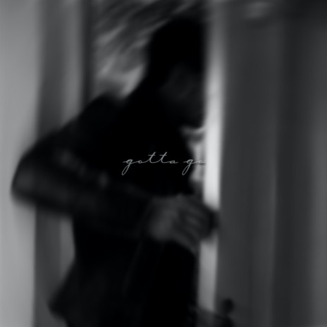 gotta go | Boomplay Music