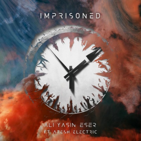 Imprisoned ft. Atesh Electric | Boomplay Music
