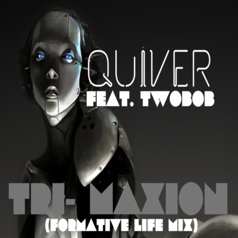 Tri-Maxion (Formative Life Mix) ft. Twobob | Boomplay Music