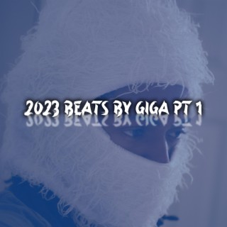 2023 Beats By Giga, Pt. 1