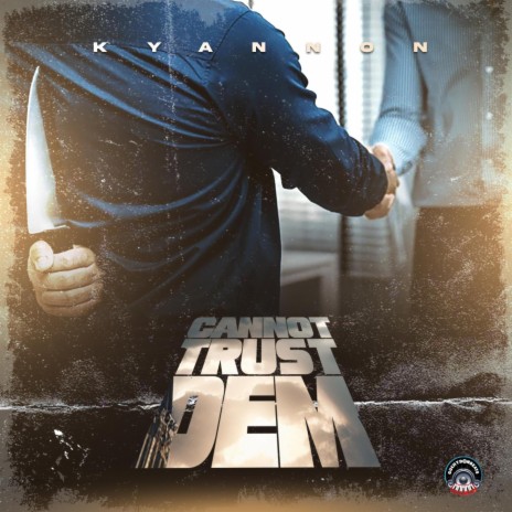 Cannot Trust Dem | Boomplay Music