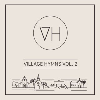 Village Hymns, Vol. 2 - EP