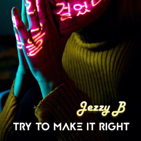 Try to Make It Right | Boomplay Music