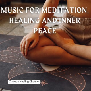 Music for Meditation, Healing and Inner Peace