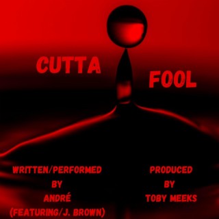 Cutta Fool ft. J. Brown lyrics | Boomplay Music