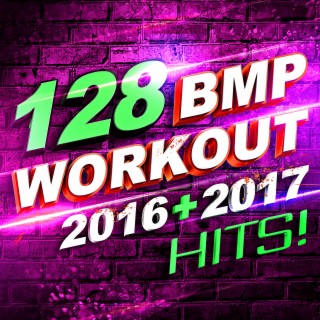128 BPM Workout – 2016 + 2017 Hits!