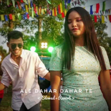 Ale Dahar Dahar Te (Slowed+Reverb) | Boomplay Music