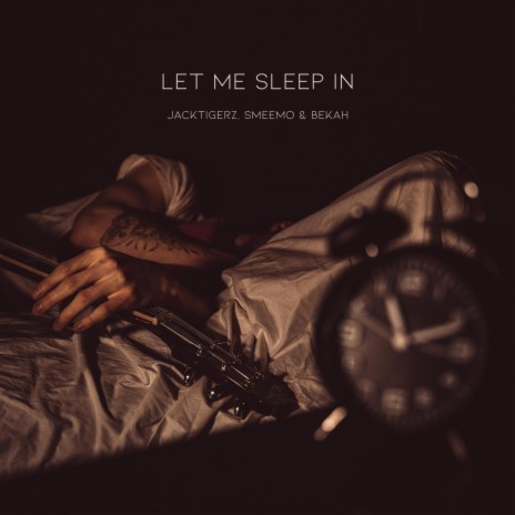 Let Me Sleep In ft. Smeemo & Bekah | Boomplay Music