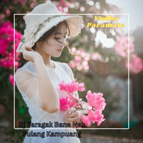 Dj Taragak Bana Nak Pulang Kampuang | Boomplay Music