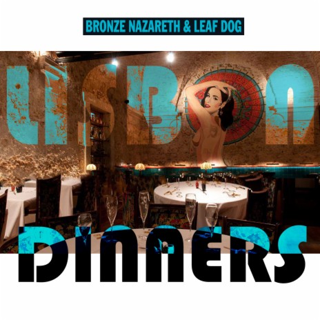 Lisbon Dinners ft. Leaf Dog | Boomplay Music