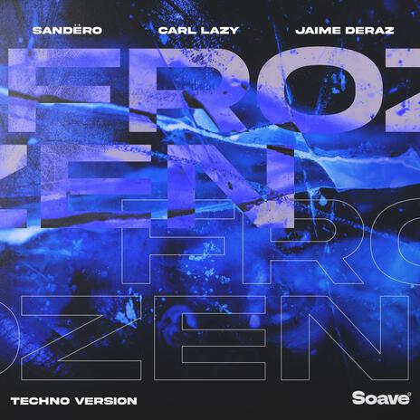 Frozen (Techno Version) ft. Carl Lazy & Jaime Deraz | Boomplay Music