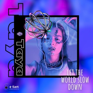 Let The World Slow Down lyrics | Boomplay Music