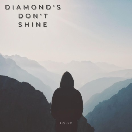 Diomands Don't Shine | Boomplay Music