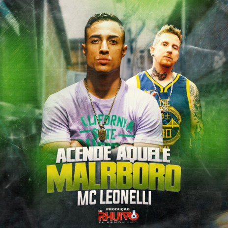 Acende Aquele Malboro ft. Mc Leonelli | Boomplay Music