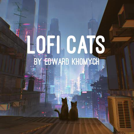 Lofi Cats | Boomplay Music