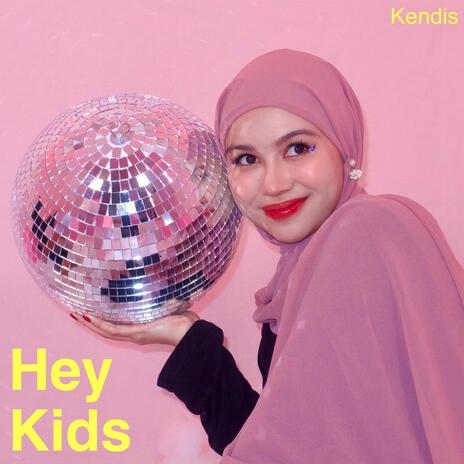 Hey Kids | Boomplay Music