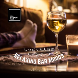 Relaxing Bar Moods:しっとり大人時間 - Holiday Chills