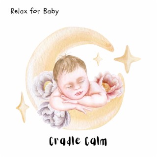 Cradle Calm: Relaxing Ambient Melodies for Infants