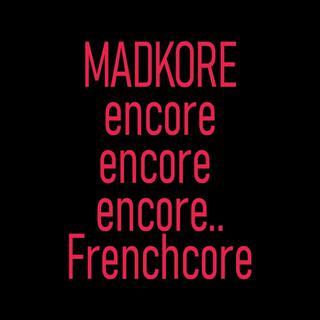 ENCORE ENCORE ENCORE, FRENCHCORE