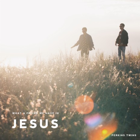 What a Friend We Have in Jesus | Boomplay Music