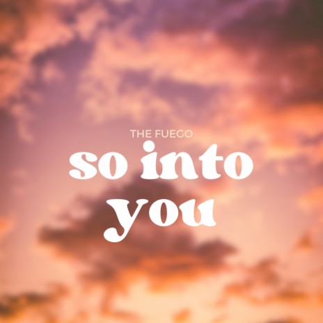 So Into You | Boomplay Music