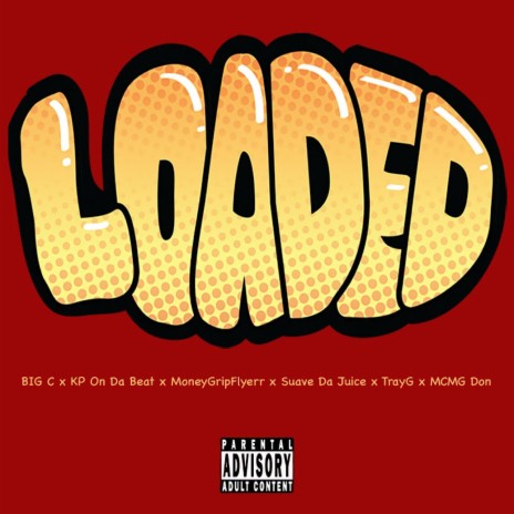 LOADED ft. MCMG Don, MoneyGripFlyerr, TrayG, Suave Da Juice & KP On Da Beat