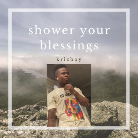 Shower your Blessings | Boomplay Music