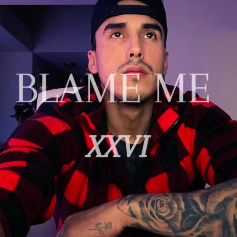 BLAME ME | Boomplay Music