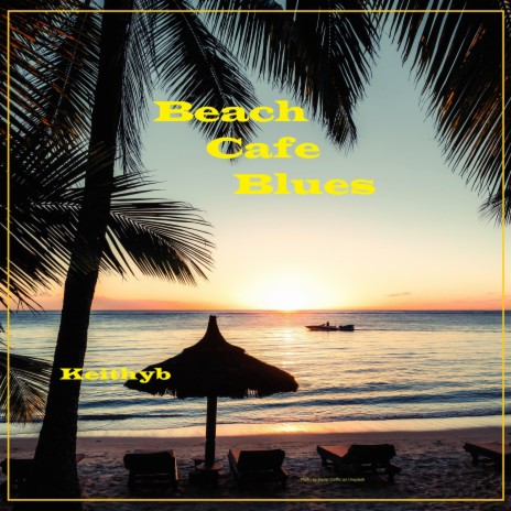 BEACH CAFE BLUES | Boomplay Music