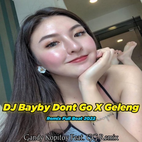 DJ Baby Dont Go x Geleng (Full Beat) ft. GG REMIX | Boomplay Music