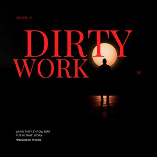 Dirty work