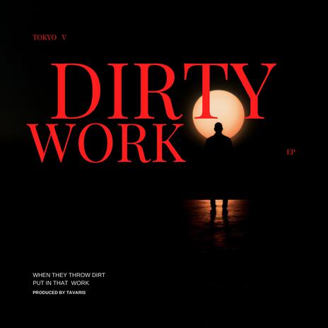 Dirty work | Boomplay Music