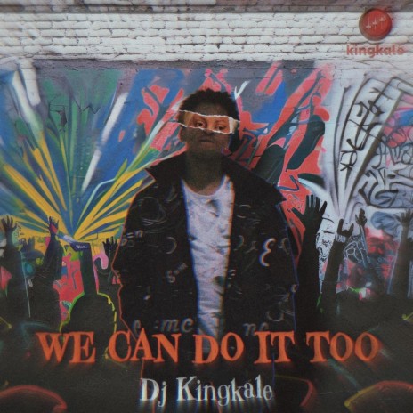 We can do it too ft. De Keaya Rsa, Jr Classic, Lashxrt & KENWOOD | Boomplay Music