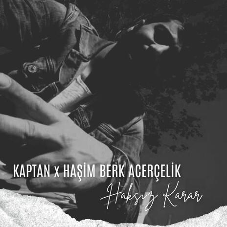 Haksız Karar ft. Haşim Berk Acerçelik