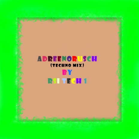 Adreenorusch (Techno Mix) | Boomplay Music