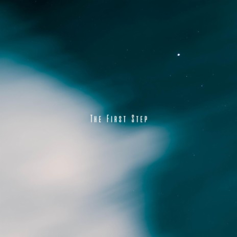 The First Step | Boomplay Music