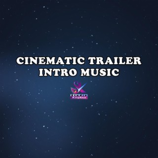 CINEMATIC TRAILER INTRO MUSIC