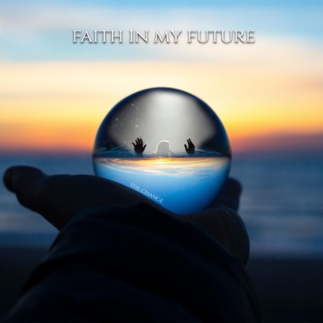 faith in my future | Boomplay Music