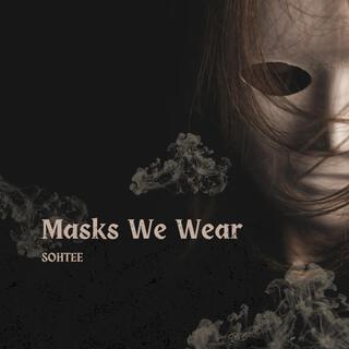 Masks We Wear