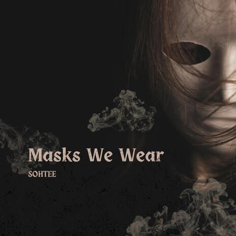 Masks We Wear | Boomplay Music