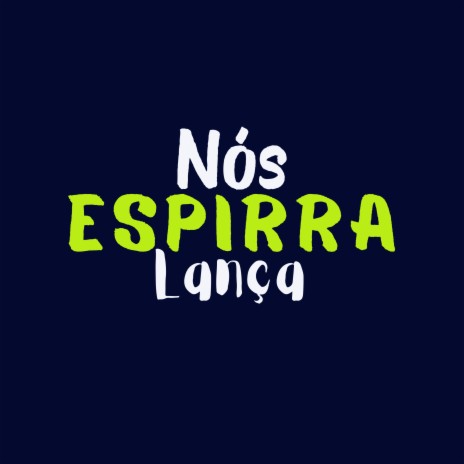 Nós Espirra Lança ft. LIPE DIIAS & MC Myres | Boomplay Music