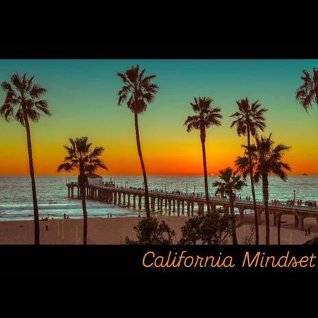 California Mindset | Boomplay Music